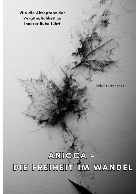 Anjali Suryananda: Anicca - Die Freiheit im Wandel, Buch