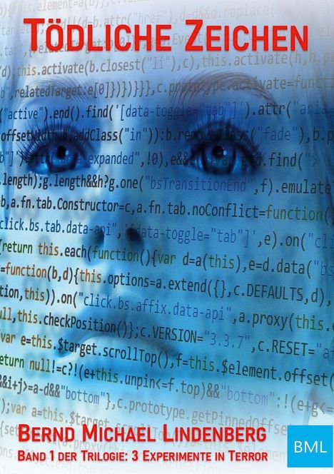 "TÖDLICHE ZEICHEN" in Rot. Darunter der Name "Bernd Michael Lindenberg" und "BAND 1 DER TRILOGIE: 3 EXPERIMENTE IN TERROR". Im Hintergrund ein Gesicht, überlagert von Computercode.