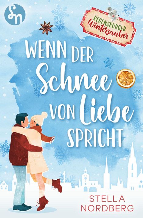 "Wenn der Schnee von Liebe spricht" von Stella Nordberg. Illustration: Paar umarmt sich vor winterlicher Skyline.