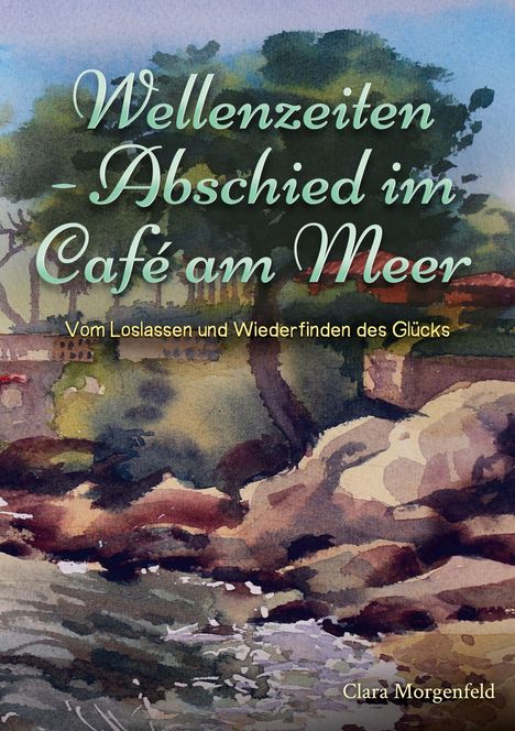 Clara Morgenfeld: Wellenzeiten - Abschied im Café am Meer, Buch