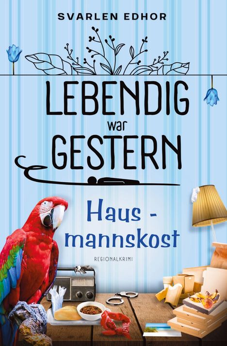 Svarlen Edhor: Hausmannskost: Lebendig war gestern - Band 4, Buch