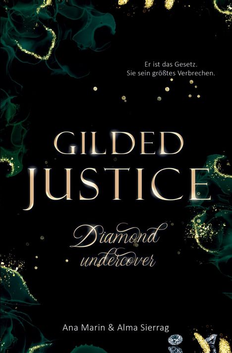 „Er ist das Gesetz. Sie sein größtes Verbrechen.“ Titel: Gilded Justice. Autoren: Ana Marin & Alma Sierrag. Dunkler Hintergrund mit grünen und goldenen Mustern.