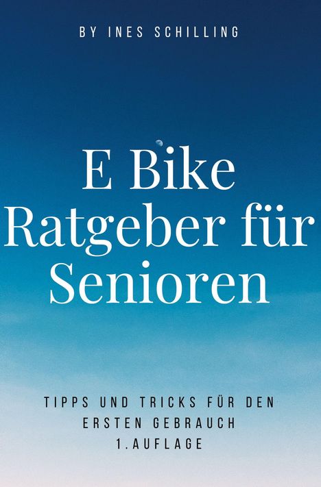 „E Bike Ratgeber für Senioren“ steht groß auf einem blauen Hintergrund, darunter „Tipps und Tricks für den ersten Gebrauch.“