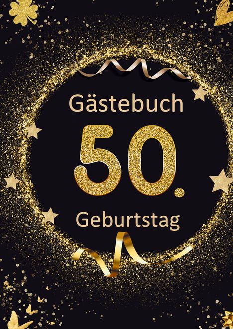 "50. Geburtstag Gäste" in glitzernden goldenen Buchstaben auf schwarzem Hintergrund, umgeben von goldenen Sternen und Mustern.