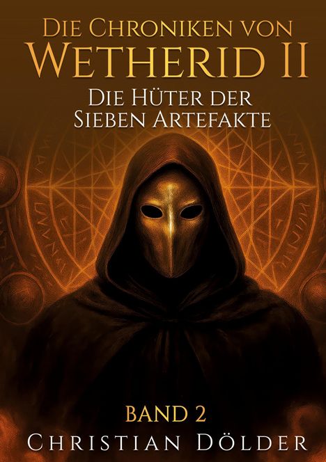 „Die Chroniken von Wetherid II: Die Hüter der Sieben Artefakte“; ein vermummter, maskierter Mensch vor mystischem Symbol.