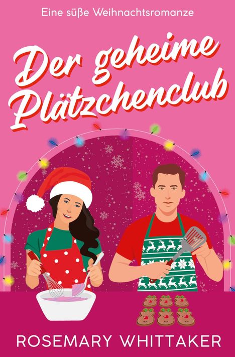 "Der geheime Plätzchenclub" von Rosemary Whittaker. Illustration: Zwei Menschen backen, weihnachtlich gekleidet.