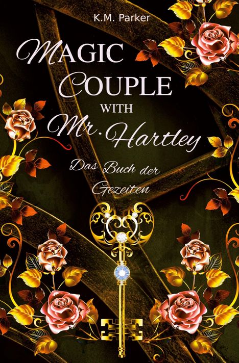 "Magic Couple with Mr. Hartley: Das Buch der Gezeiten". Goldene Rosen und ein stilvoller goldener Schlüssel vor dunklem Hintergrund.