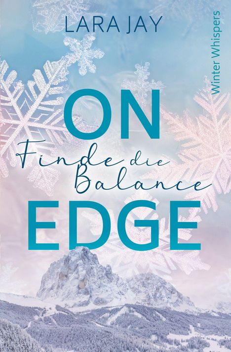 Text: "LARA JAY", "ON EDGE", "Finde die Balance", "Winter Whispers". Schneeflocken und ein schneebedeckter Berg im Hintergrund.