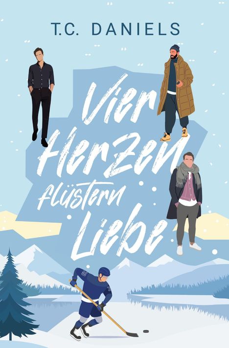 Text: "T.C. Daniels, Vier Herzen flüstern Liebe". Illustration von drei stilvollen Männern und einem Eishockeyspieler. Schneelandschaft im Hintergrund.