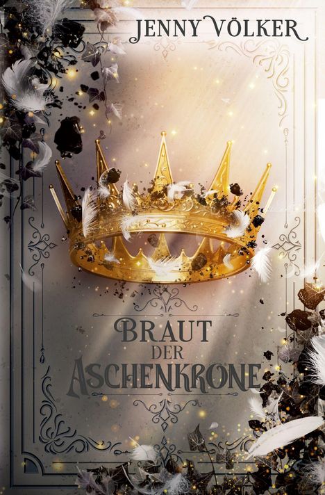 "Braut der Aschenkrone" von Jenny Völker. Eine goldene Krone mit Federn und schwarzen Partikeln, verziert auf hellem Hintergrund.