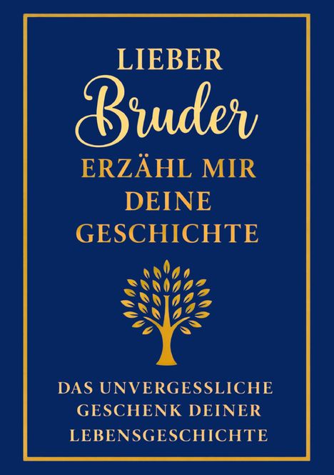 „Lieber Bruder, erzähl mir deine Geschichte. Das unvergessliche Geschenk deiner Lebensgeschichte.“ Baum-Symbol.