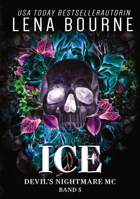 Buchtitel: ICE. Autorin: Lena Bourne. "Devil’s Nightmare MC Band 5". Totenkopf vor buntem Blattmuster.