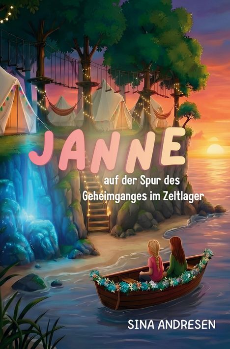 Titel: "JANNE auf der Spur des Geheimganges im Zeltlager" von Sina Andresen. Zwei Kinder im Boot vor Zeltlager bei Sonnenuntergang.