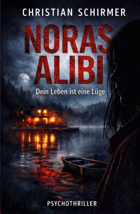 „Noras Alibi“, „Dein Leben ist eine Lüge“. Illustration: Haus am See, Frauensilhouette, Mondnacht.
