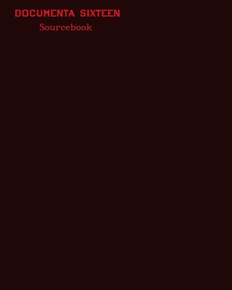 Oben steht "DOCUMENTA SIXTEEN" und darunter "Sourcebook", beides in roter Schrift auf dunkelbraunem Hintergrund.