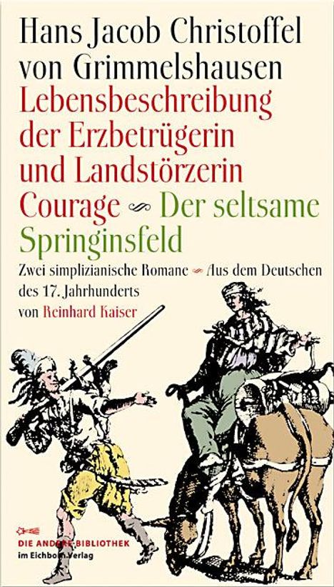 Hans Jakob Christoffel von Grimmelshausen: Lebensbeschreibung der Erzbetrügerin und Landzerstörzerin Courage / Der seltsame Springinsfeld, Buch