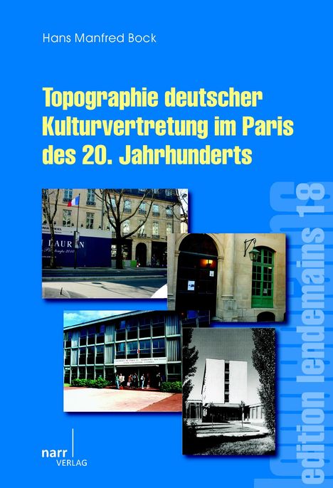 Hans Manfred Bock: Topographie deutscher Kulturvertretung im Paris des 20. Jahrhunderts, Buch