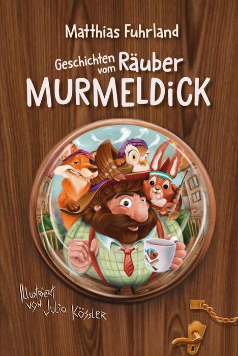 "Matthias Fuhrland. Geschichten vom Räuber Murmeldick." Illustration eines bärtigen Mannes mit Tieren in einem runden Fenster.