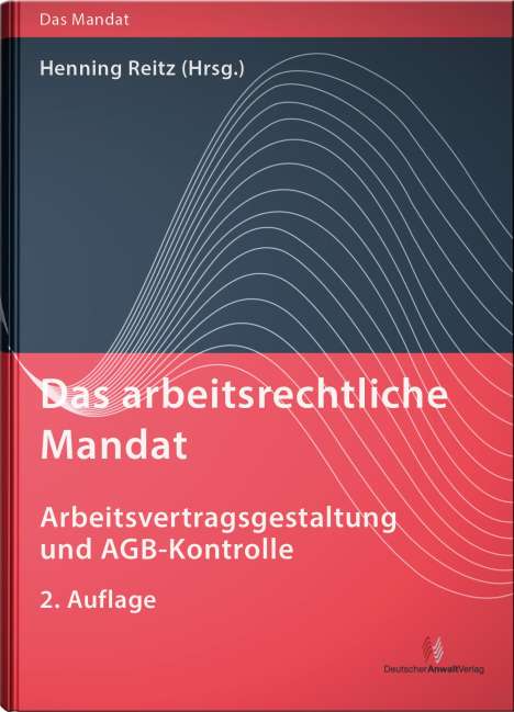 Das arbeitsrechtliche Mandat: Arbeitsvertragsgestaltung und AGB-Kontrolle, Buch