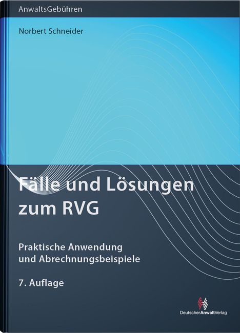 Norbert Schneider: Fälle und Lösungen zum RVG, Buch