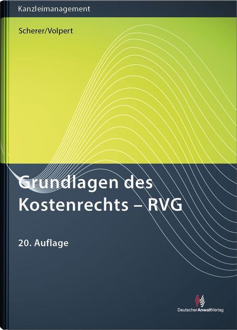 "Kanzleimanagement", "Scherer/Volpert", "Grundlagen des Kostenrechts – RVG", "20. Auflage", Logo unten rechts.