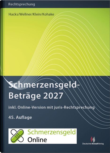 Text: "Schmerzensgeld-Beträge 2027, inkl. Online-Version mit juris-Rechtsprechung, 45. Auflage, Hacks/Wellner/Klein/Kohake."

Grünes Design mit Wellenmuster und Logo Schmerzensgeld Online (Pflaster).