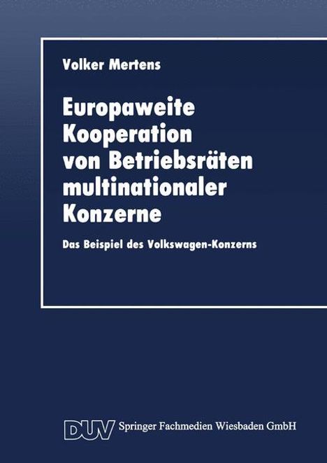 Volker Mertens: Europaweite Kooperation von Betriebsräten multinationaler Konzerne, Buch