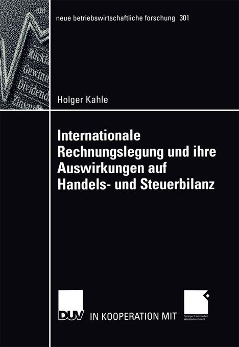 Holger Kahle: Internationale Rechnungslegung und ihre Auswirkungen auf Handels- und Steuerbilanz, Buch