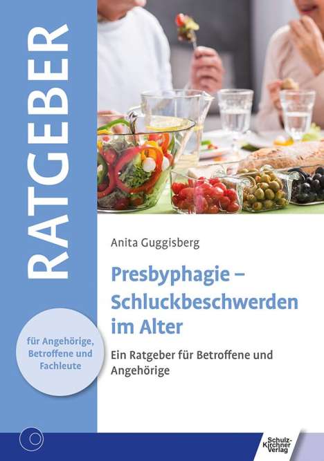 Anita Guggisberg: Presbyphagie - Schluckbeschwerden im Alter, Buch
