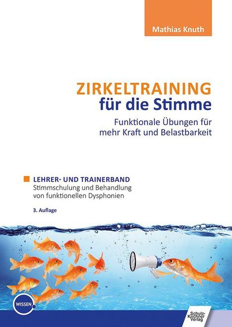 „Mathias Knuth. ZIRKELTRAINING für die Stimme“ zeigt Goldfische mit einem Megafon in einem Wasserblock.