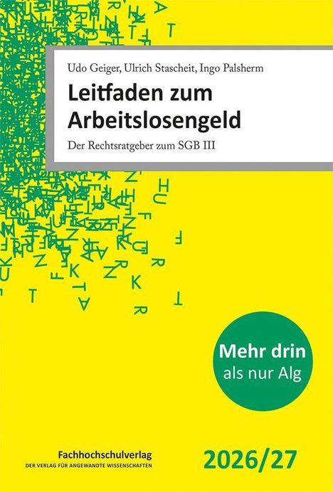 Leitfaden zum Arbeitslosengeld. "Mehr drin als nur Alg", 2026/27, Fachhochschulverlag. Gelber Hintergrund mit Buchstabenmuster.