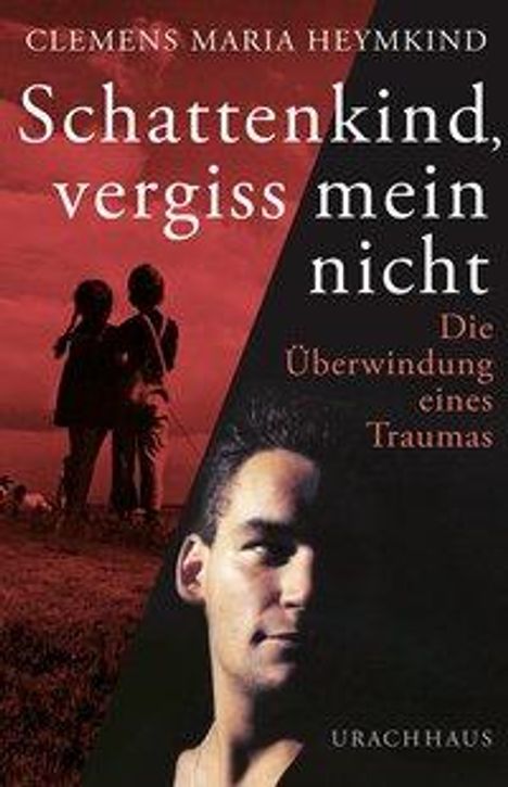 Clemens Maria Heymkind: Schattenkind, vergiss mein nicht, Buch