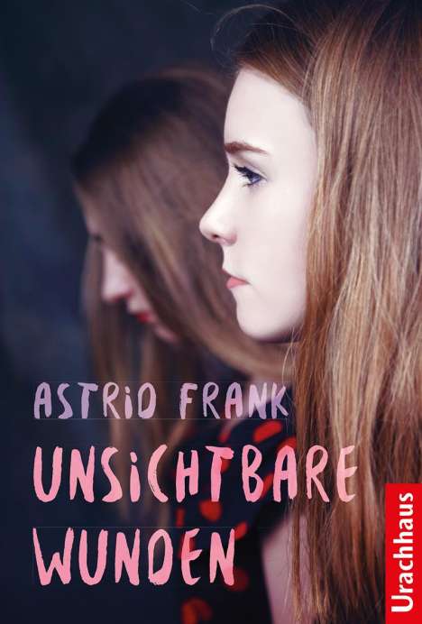 Astrid Frank: Unsichtbare Wunden, Buch