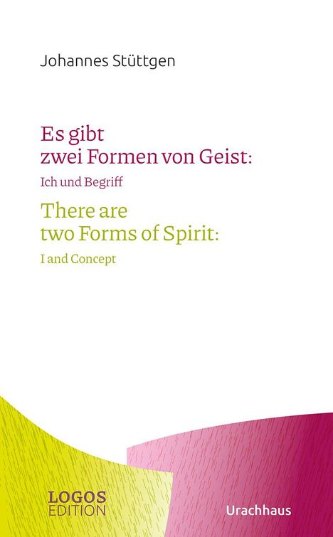 Johannes Stüttgen: Stüttgen, Es gibt zwei Formen von Geist / There are two Forms of Spirit, Buch