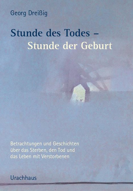 Georg Dreißig: Stunde des Todes - Stunde der Geburt, Buch