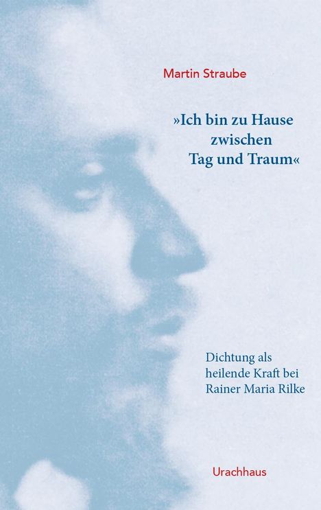 Martin Straube: 'Ich bin zu Hause zwischen Tag und Traum', Buch