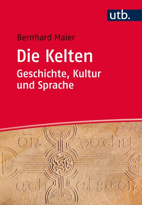 Bernhard Maier: Die Kelten - Geschichte, Kultur und Sprache, Buch