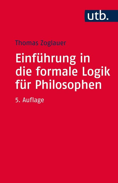 Thomas Zoglauer: Zoglauer, T: Einführung in die formale Logik für Philosophen, Buch