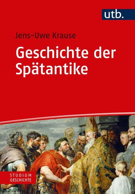 Jens-Uwe Krause: Geschichte der Spätantike, Buch