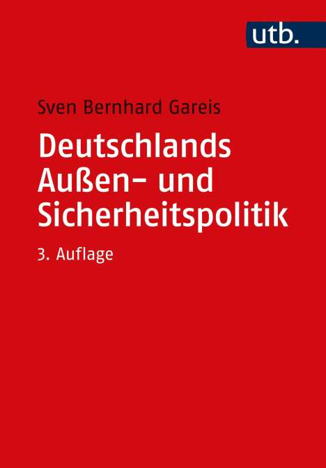 Sven Bernhard Gareis: Deutschlands Außen- und Sicherheitspolitik, Buch