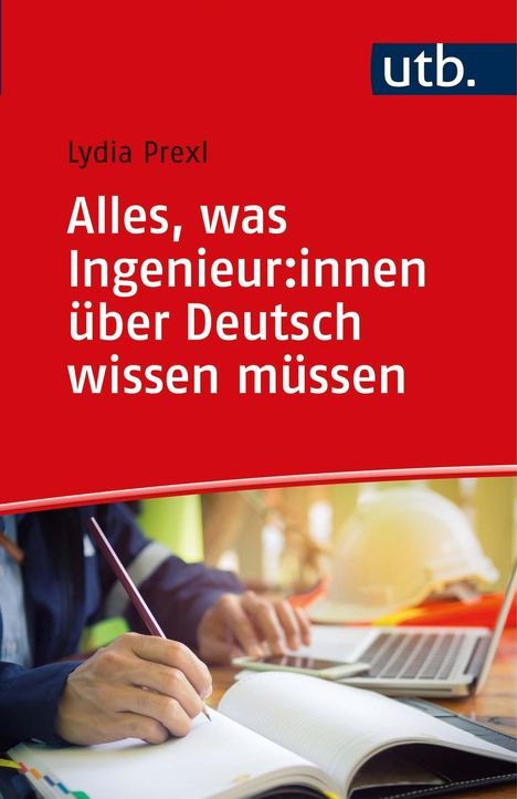 Lydia Prexl: Alles, was Ingenieure über Deutsch wissen müssen, Buch