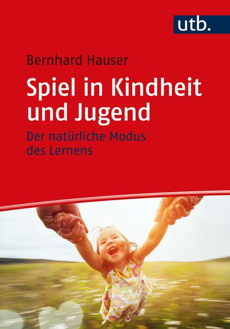 Bernhard Hauser: Spiel in Kindheit und Jugend, Buch