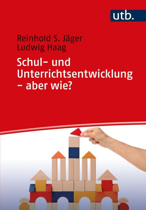 Reinhold S. Jäger: Schul- und Unterrichtsentwicklung - aber wie?, Buch