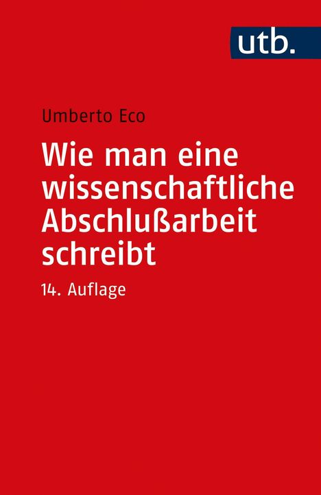 Umberto Eco (1932-2016): Wie man eine wissenschaftliche Abschlußarbeit schreibt, Buch