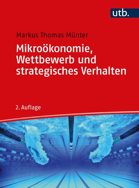 Markus Thomas Münter: Mikroökonomie, Wettbewerb und strategisches Verhalten, Buch