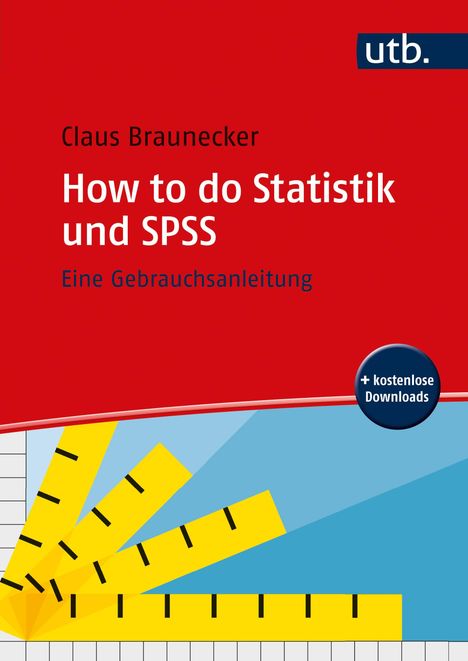 Claus Braunecker: Braunecker, C: How to do Statistik und SPSS, Buch