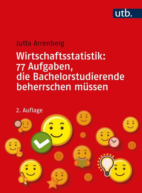 Jutta Arrenberg: Wirtschaftsstatistik: 77 Aufgaben, die Bachelorstudierende beherrschen müssen, Buch