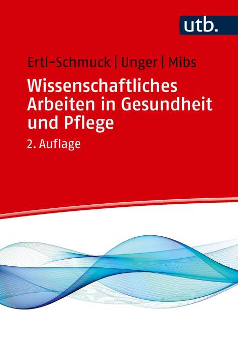 Roswitha Ertl-Schmuck: Wissenschaftliches Arbeiten in Gesundheit und Pflege, Buch
