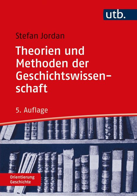 Stefan Jordan: Theorien und Methoden der Geschichtswissenschaft, Buch
