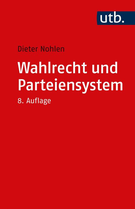 Dieter Nohlen: Wahlrecht und Parteiensystem, Buch